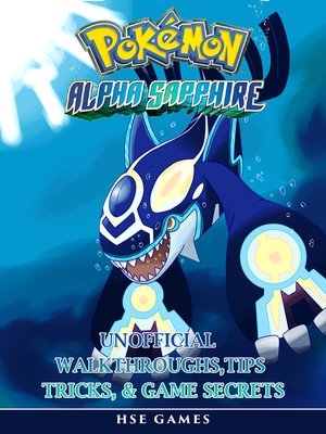 cover image of Pokemon Alpha Sapphire Unofficial Walkthroughs, Tips Tricks, & Game Secrets